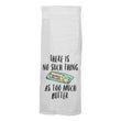 Load image into Gallery viewer, Flour Sack Dish Towel - There Is No Such Thing As Too Much Butter