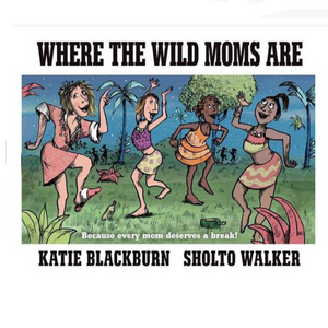 Book - Where The Wild Moms Are